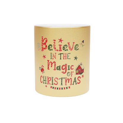 Metallic Mug (Silver\Gold) Believe in the magic of Christmas