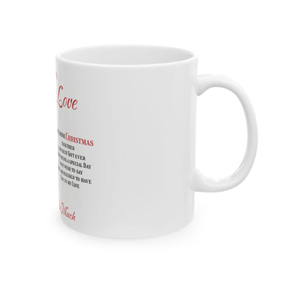 Ceramic Mug 11oz To my Love One more Christmas together