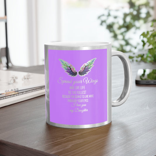 Metallic Mug (Silver\Gold) To my Daughter 11oz Silver