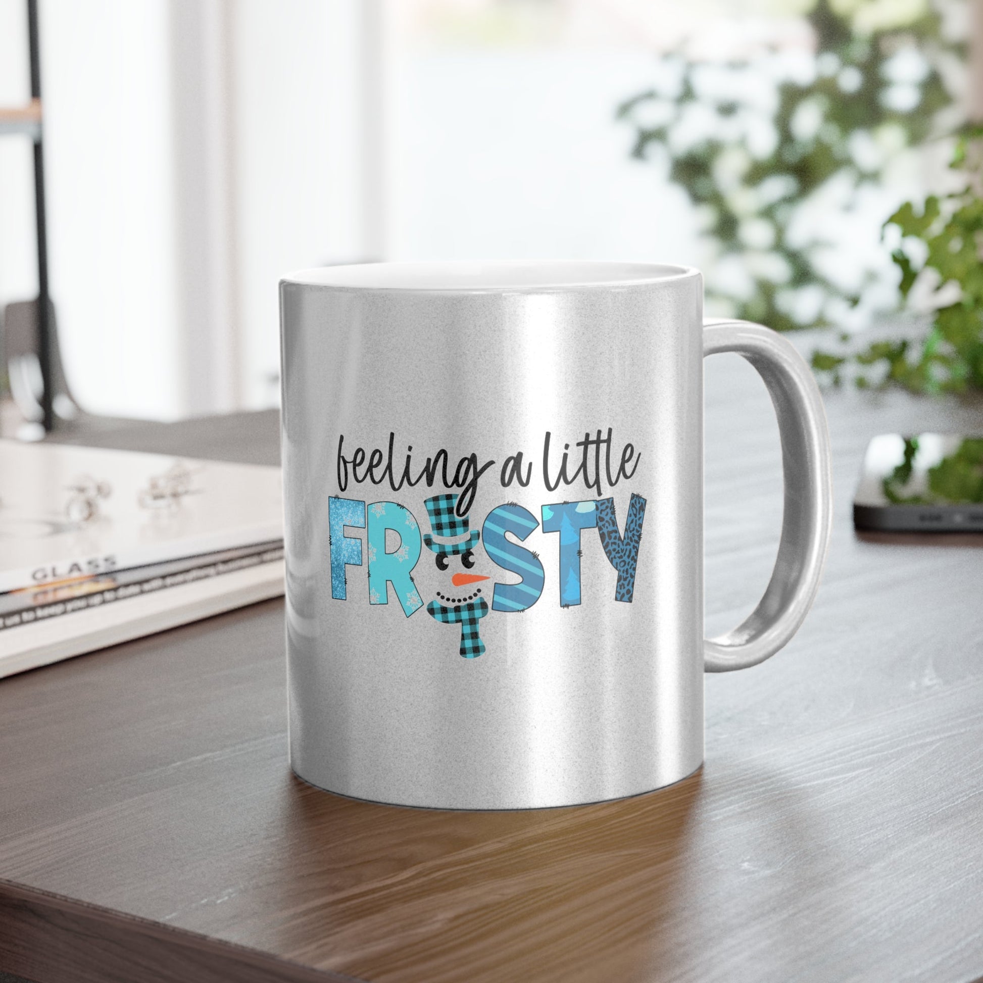 Metallic Mug (Silver\Gold) Feeling a little frosty