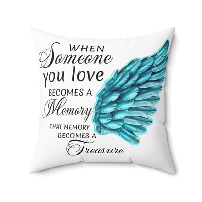 Spun Polyester Square Pillow When someone you love becomes a memory