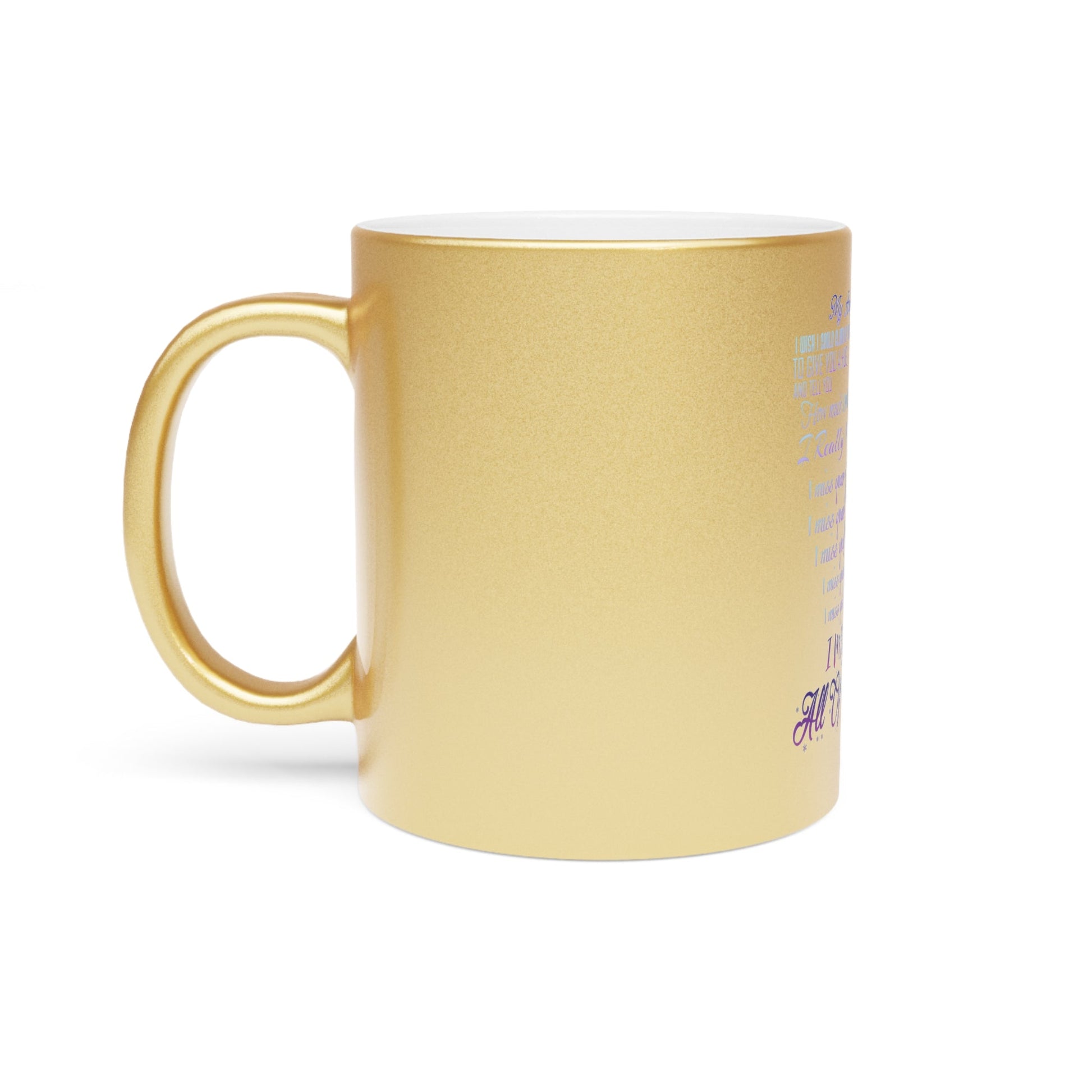 Metallic Mug (Silver\Gold) I miss you my Angel Husband