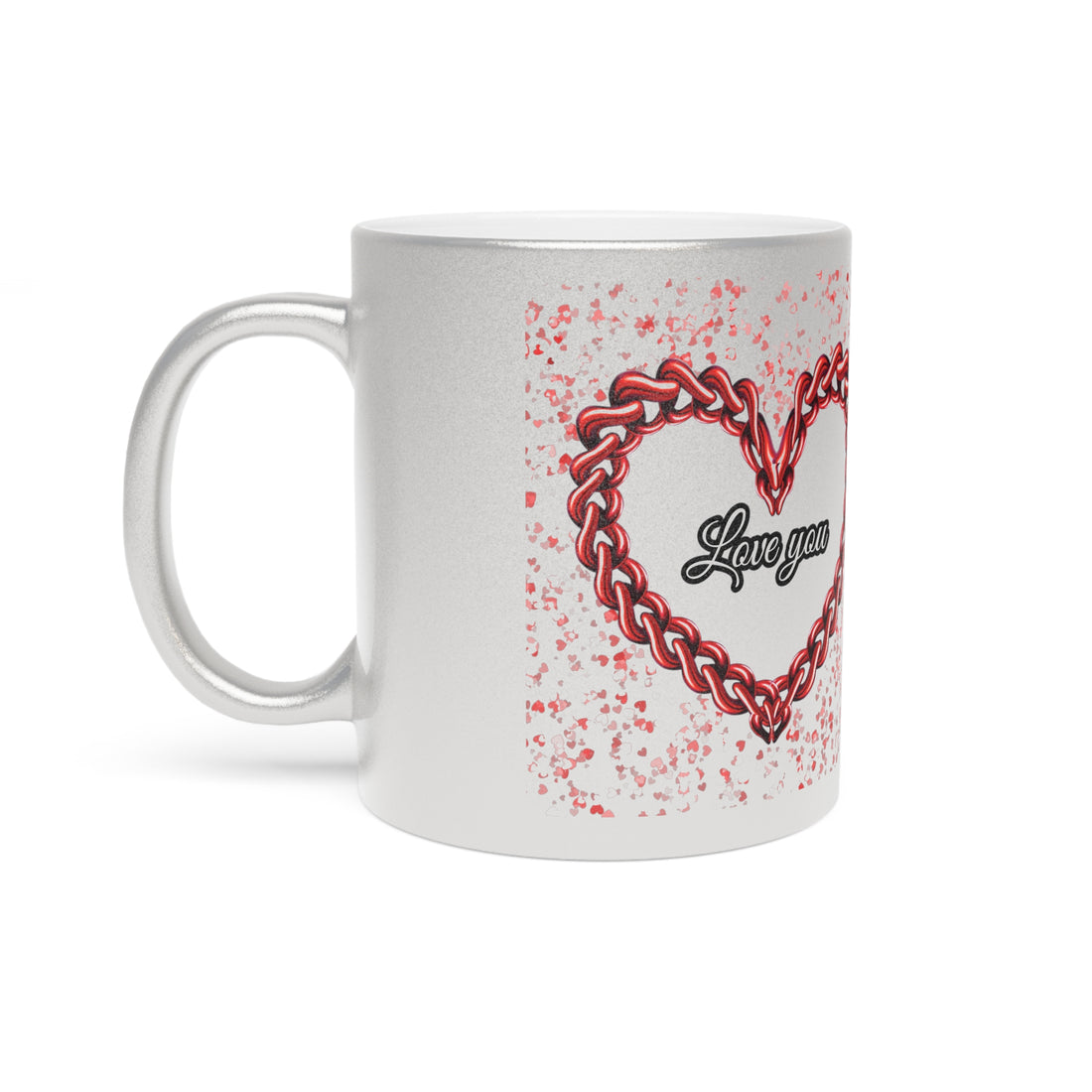 Metallic Mug (Silver\Gold) Love you