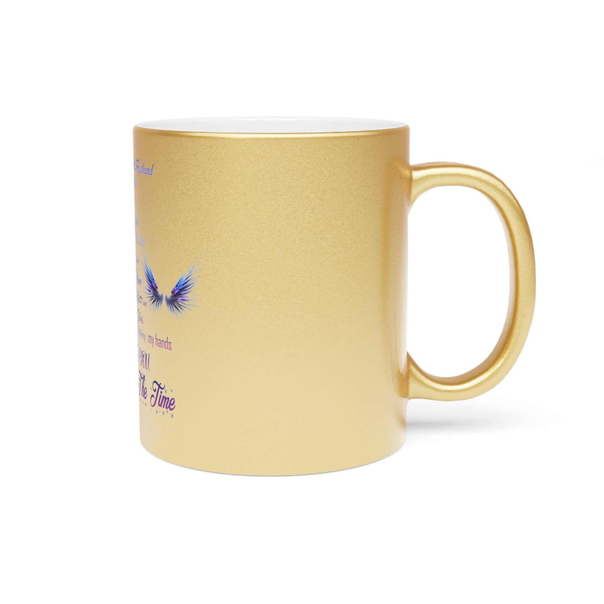 Metallic Mug (Silver\Gold) I miss you my Angel Husband