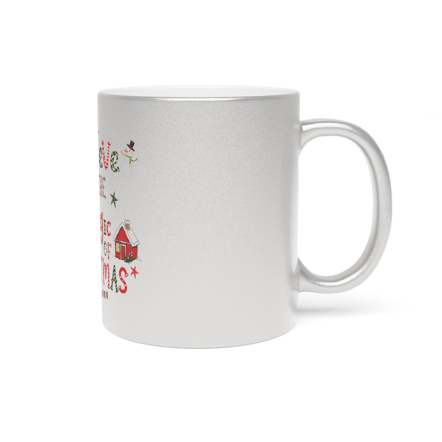 Metallic Mug (Silver\Gold) Believe in the magic of Christmas