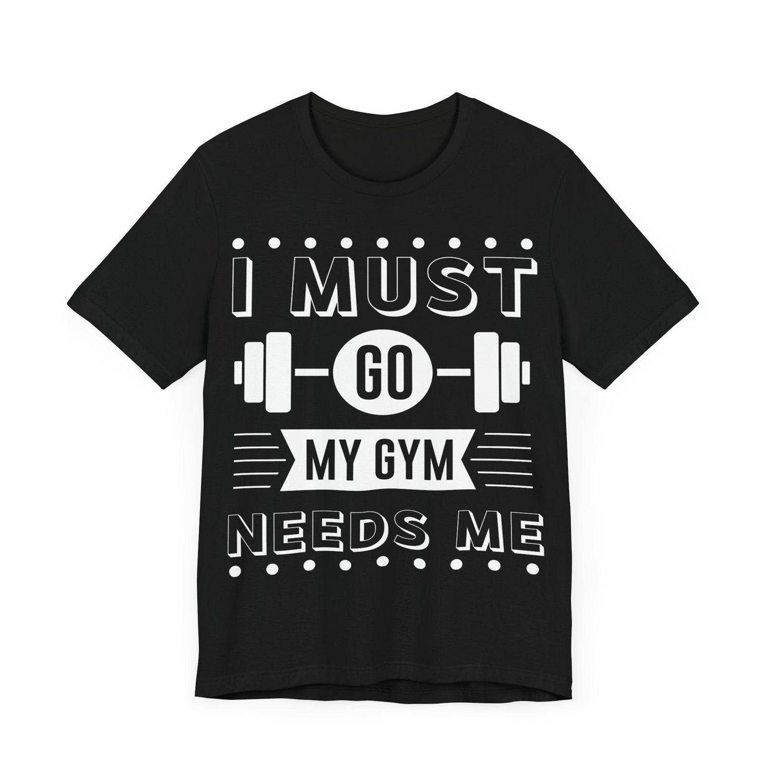 Unisex Jersey Short Sleeve Tee my Gim needs me