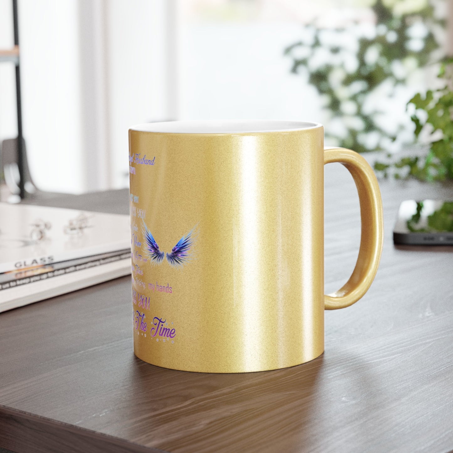 Metallic Mug (Silver\Gold) I miss you my Angel Husband