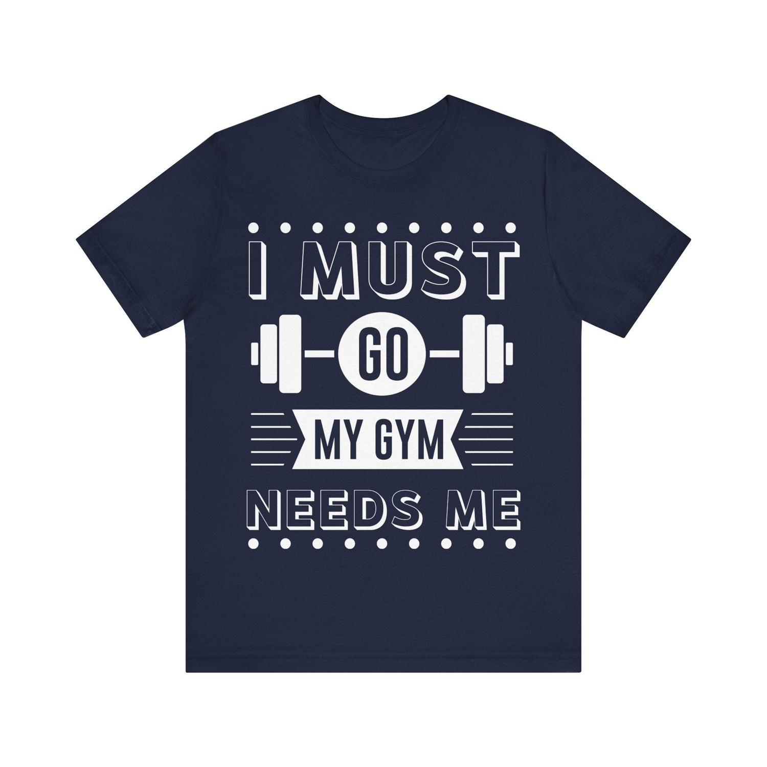 Unisex Jersey Short Sleeve Tee my Gim needs me