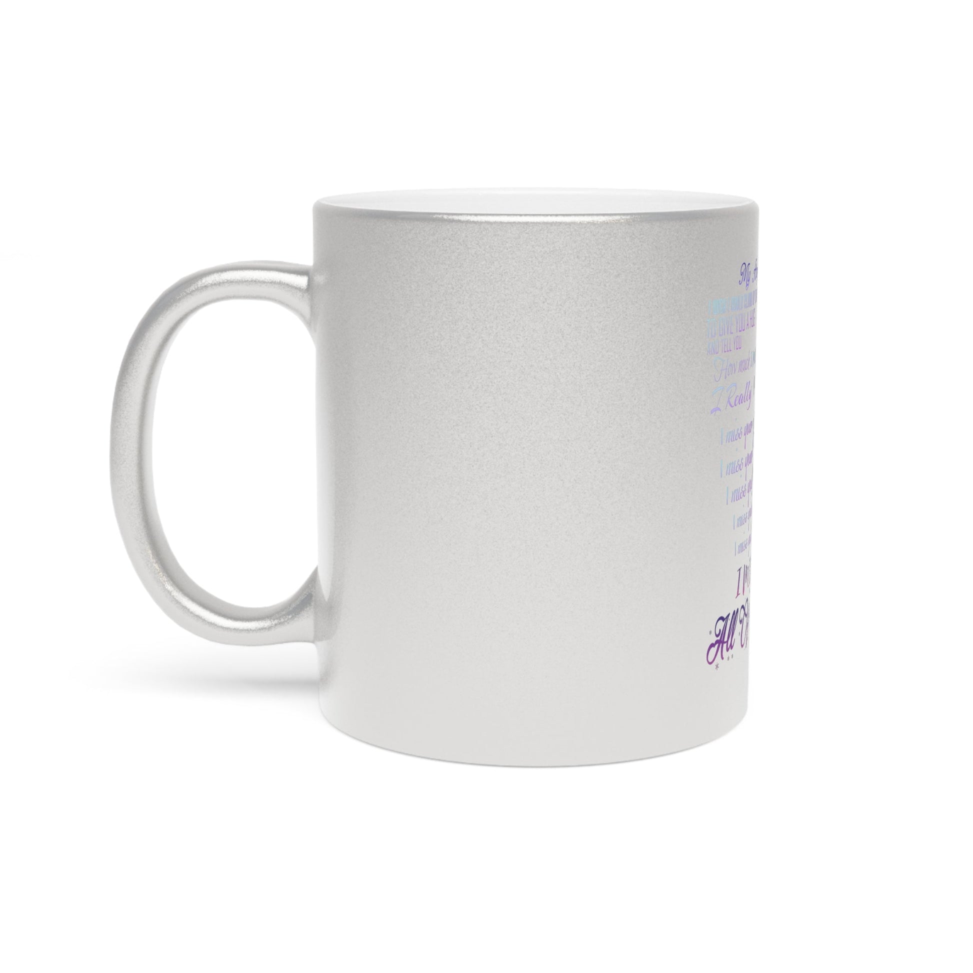 Metallic Mug (Silver\Gold) I miss you my Angel Husband