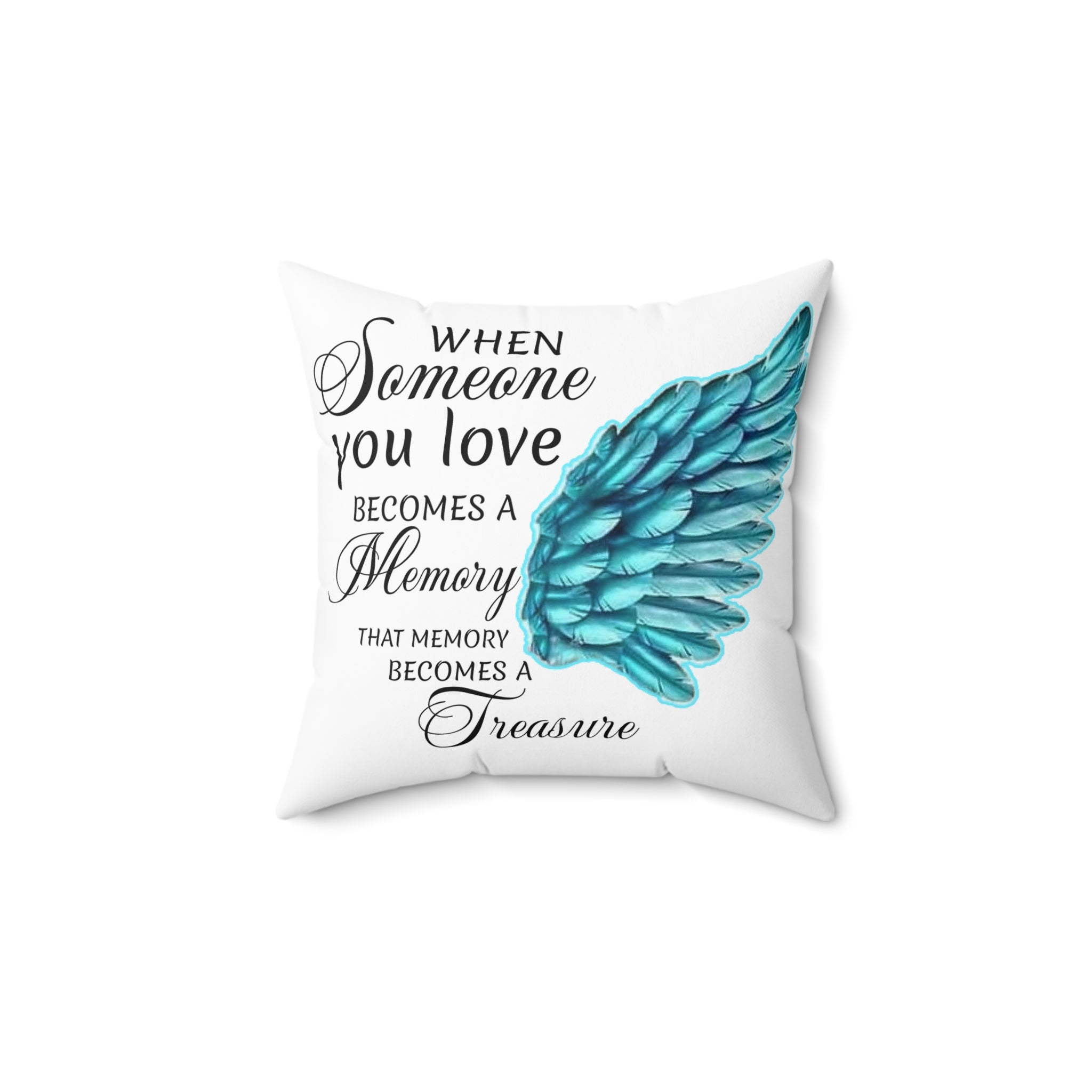 Spun Polyester Square Pillow When someone you love becomes a memory