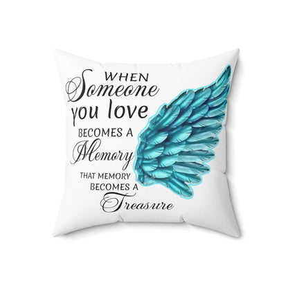 Spun Polyester Square Pillow When someone you love becomes a memory