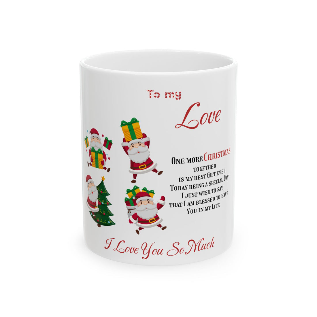 Ceramic Mug 11oz To my Love One more Christmas together