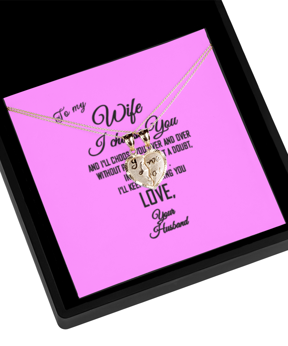 Breakable heart gold necklace To my Wife, I chooseYou and I'll choose You over and over without pause, without a doubt, in a heartbeat, I'll keep choosing You, Love, Your Husband Home-clothes-jewelry