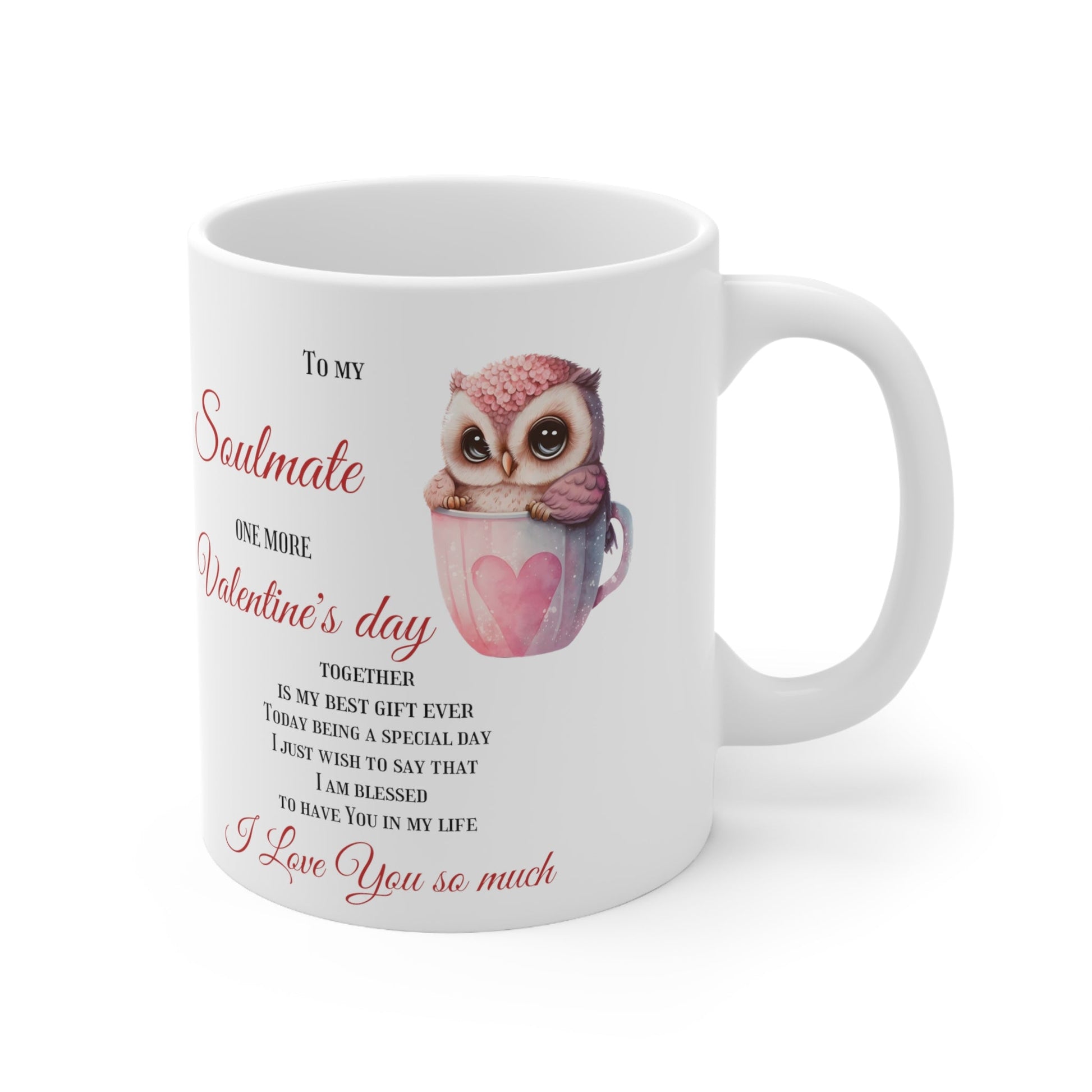 Ceramic Mug To my Soulmate, One more Valentine's Day together Home-clothes-jewelry