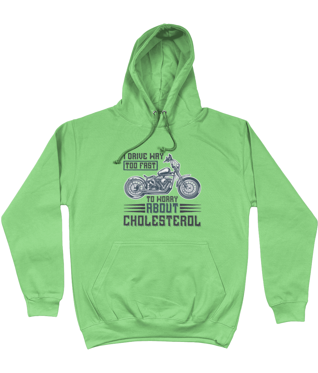 I drive way too fast to worry about cholesterol Hoodie Home-clothes-jewelry