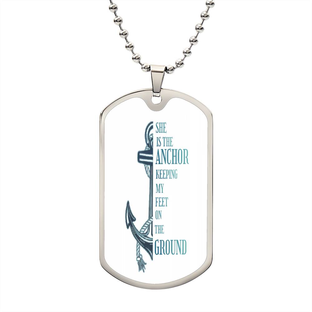 Military Chain She is the Anchor keeping my Feet on the Ground Home-clothes-jewelry