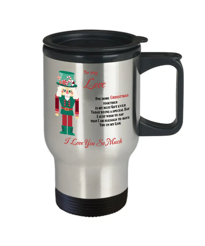 Travel mug To my Love One more Christmas together Home-clothes-jewelry