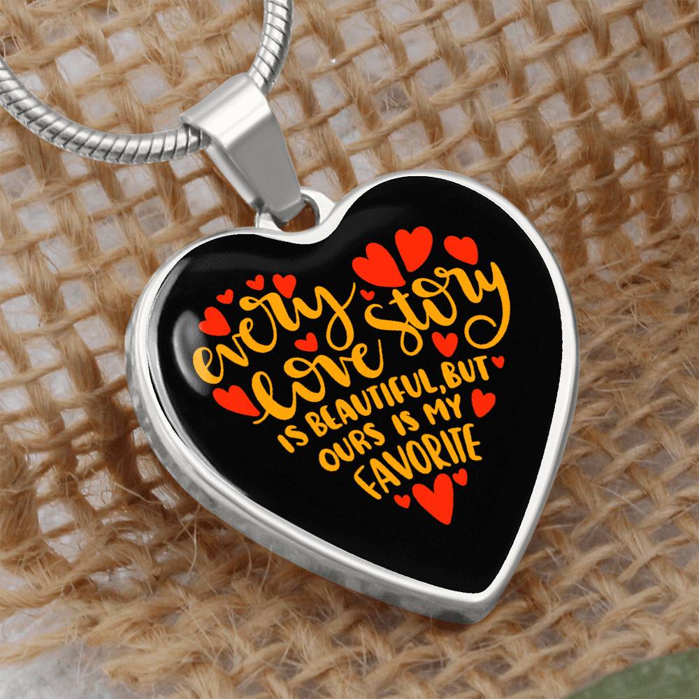 Engraved Heart Necklace Every love story is beautiful but ours  is my favourite