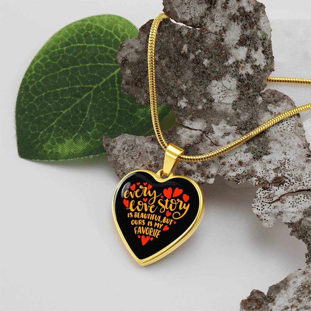 Engraved Heart Necklace Every love story is beautiful but ours  is my favourite