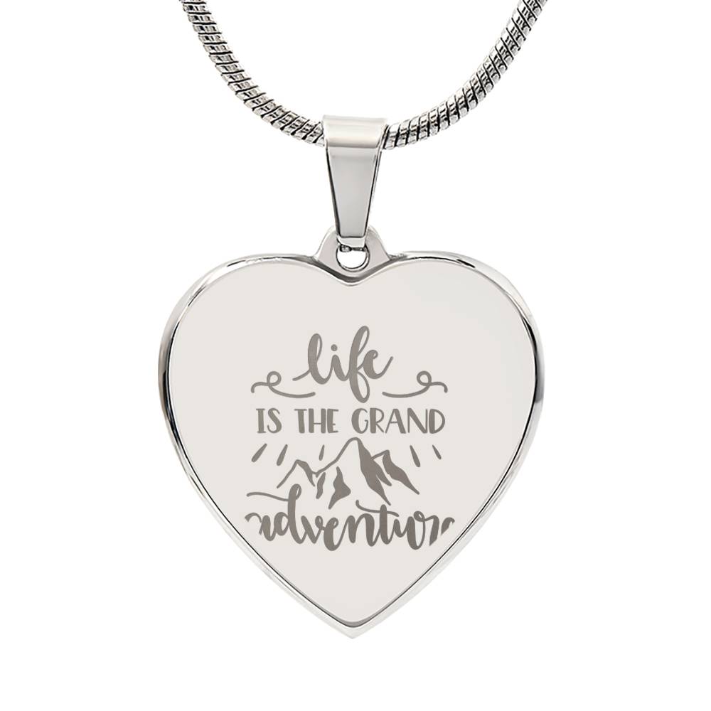 Life Is The Grand Adventure Engraved Heart Necklace
