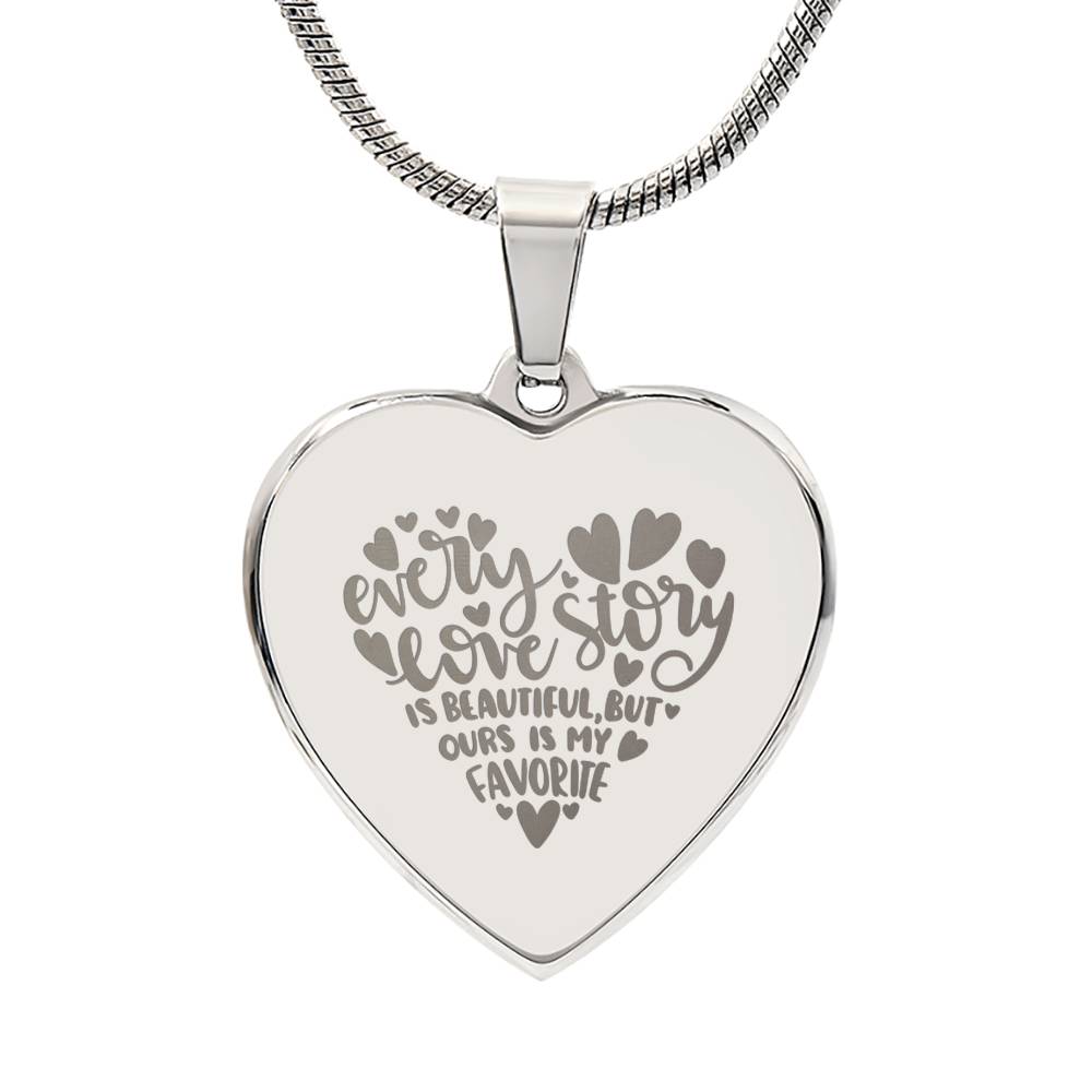 Engraved Heart Necklace Every love story is beautiful but ours is my favourite