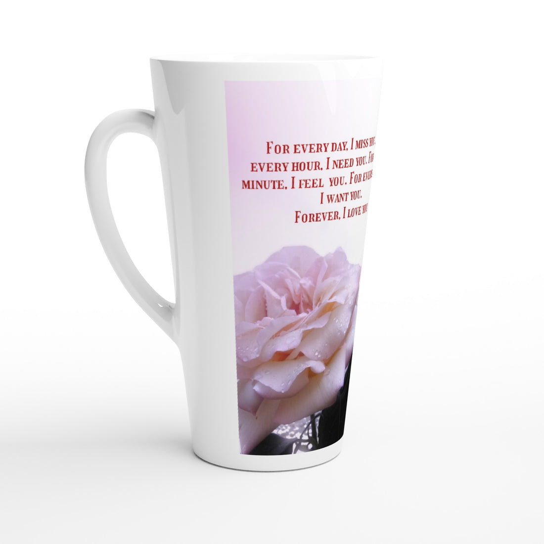 White Latte Ceramic Mug, Love, rose decor, For every day I love You Home-clothes-jewelry